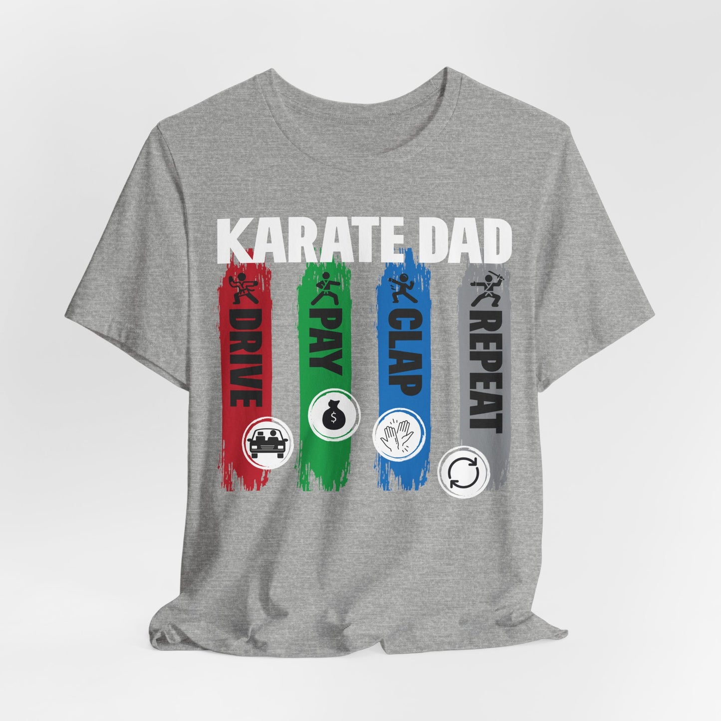 Adult Karate Dad - Drive Pay Clap Repeat Tee