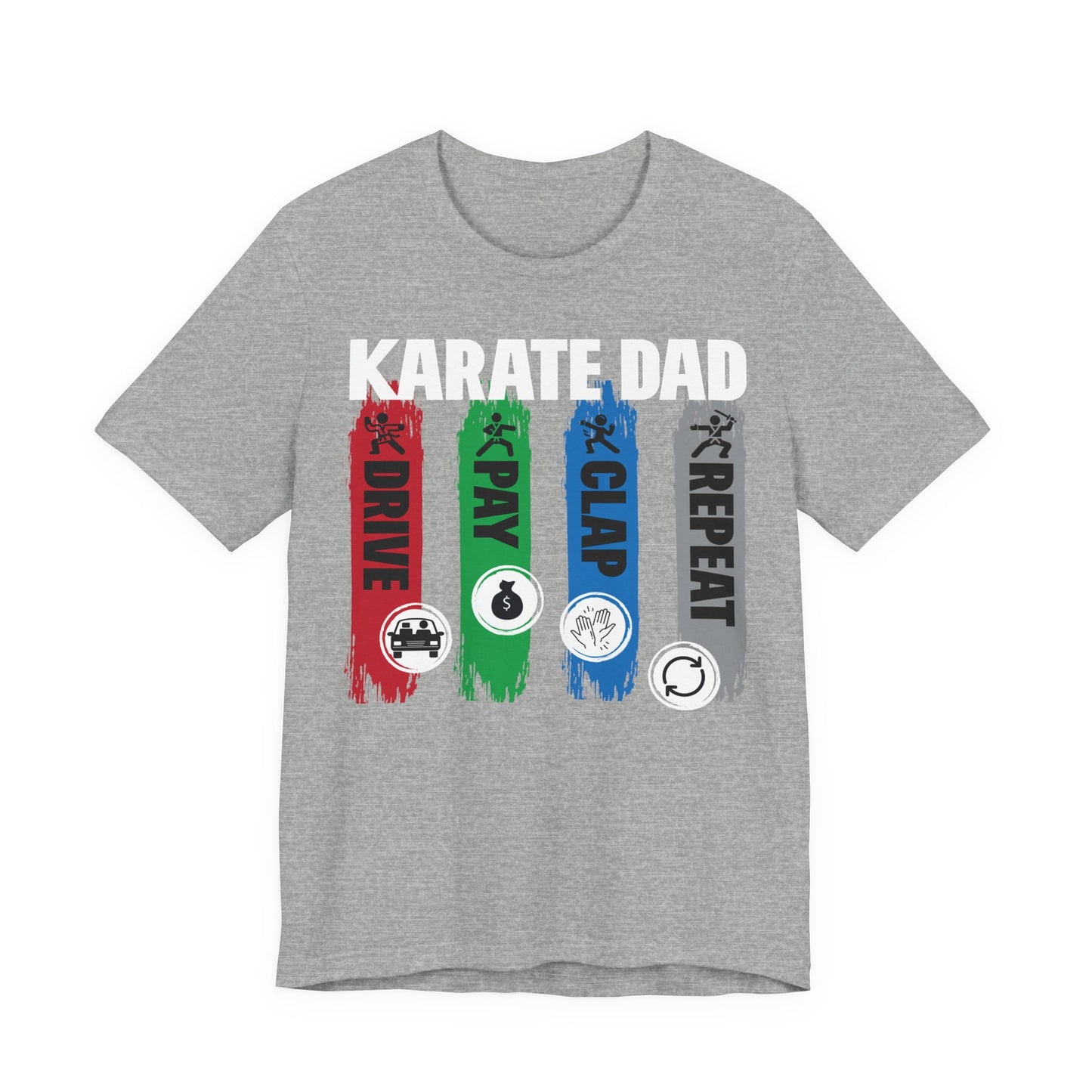 Adult Karate Dad - Drive Pay Clap Repeat Tee